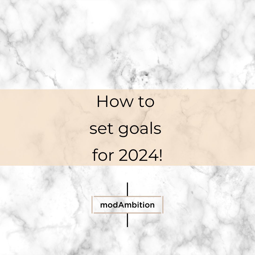 How To Set Goals For 2024 - Goal Setting Tips – ModAmbition