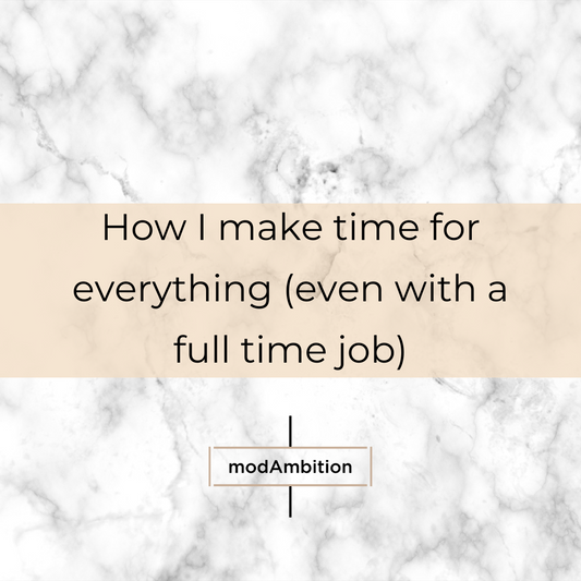 How I make time for everything (even with a full time job)