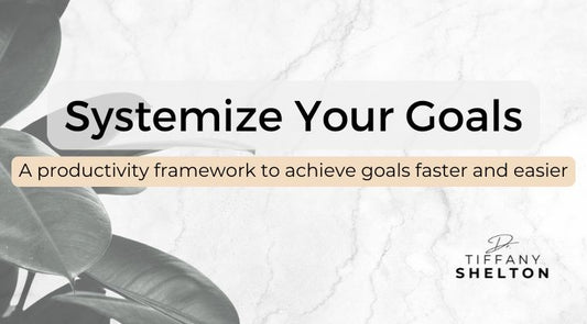 Systemize Your Goals